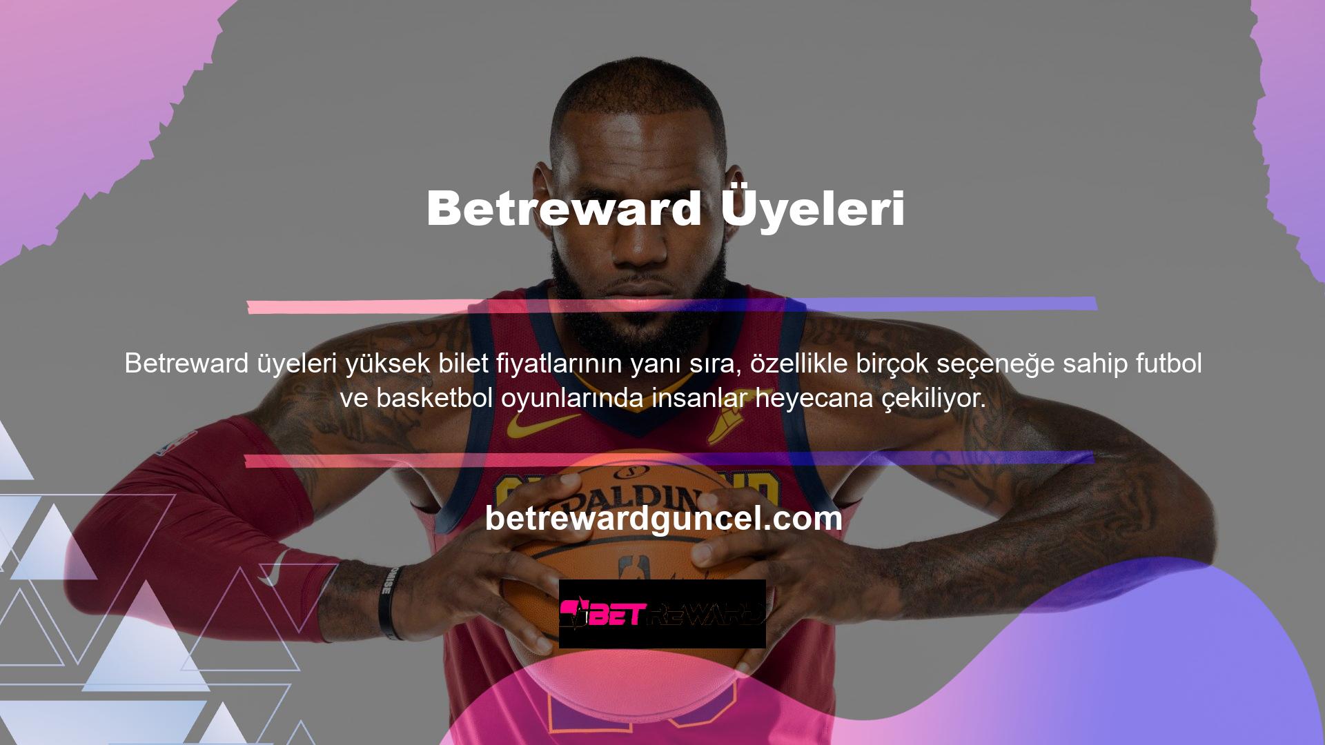 Bu nedenle, Betreward bahis sitesinin bir üyesi olan her kullanıcı, futbol ve basketbol maçları için bahis ve oyun için en uygun bahisleri bulmak için daha fazla bahis seçeneğine eklenebilir